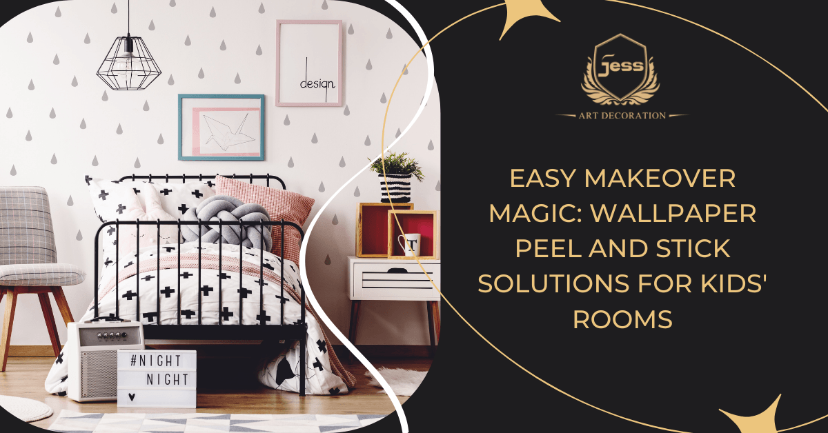 Easy Makeover Magic: Wallpaper Peel and Stick Solutions for Kids' Rooms - Jessartdecoration