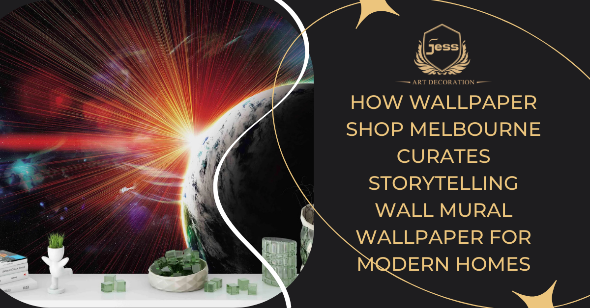 Beyond Plain Walls: How Wallpaper Shop Melbourne Curates Storytelling Wall Mural Wallpaper for Modern Homes