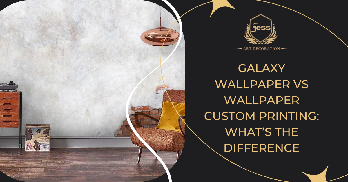 Galaxy Wallpaper vs Wallpaper Custom Printing: What’s the Difference and Which Should You Choose?