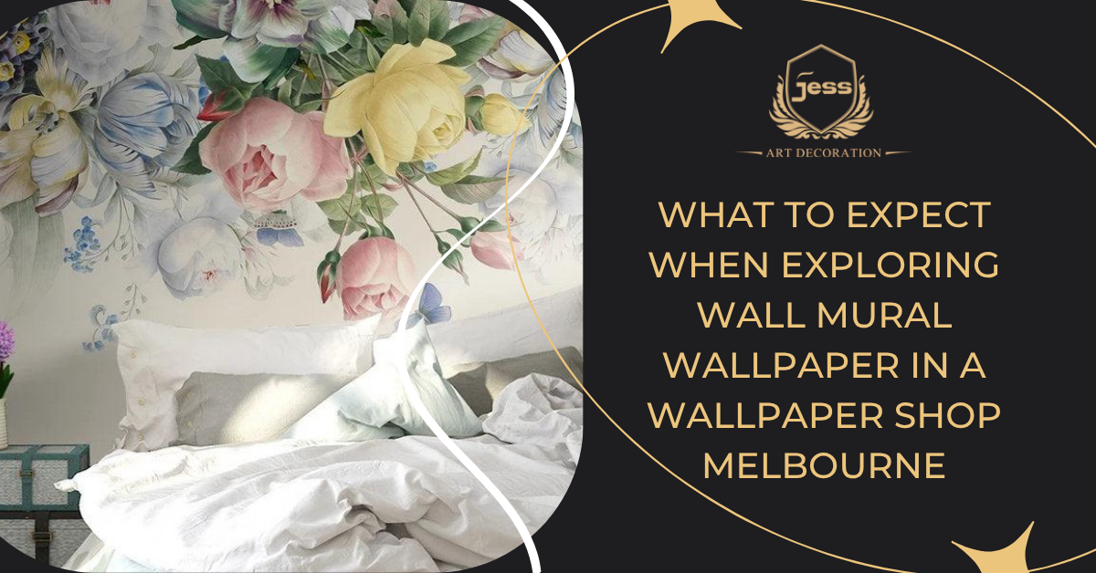 What to Expect When Exploring Wall Mural Wallpaper in a Wallpaper Shop Melbourne
