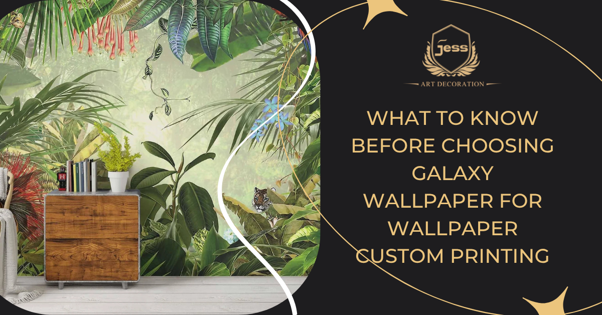 What to Know Before Choosing Galaxy Wallpaper for Wallpaper Custom Printing