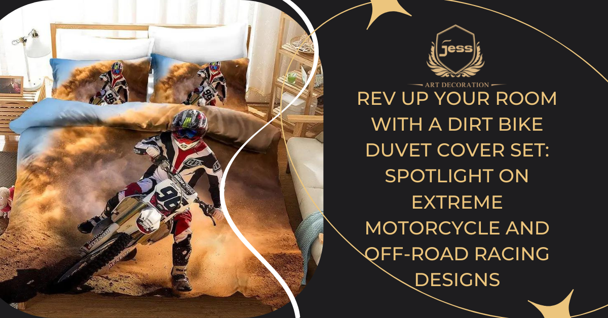 Rev Up Your Room with a Dirt Bike Duvet Cover Set: Spotlight on Extreme Motorcycle and Off-Road Racing Designs