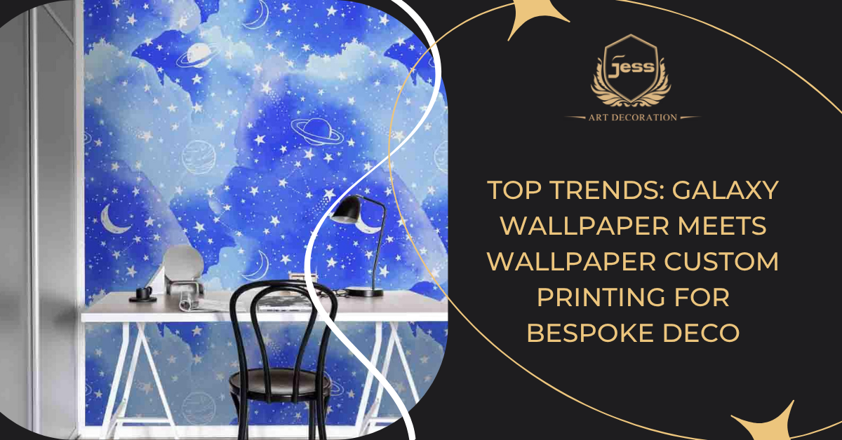 Top Trends: Galaxy Wallpaper Meets Wallpaper Custom Printing for Bespoke Deco