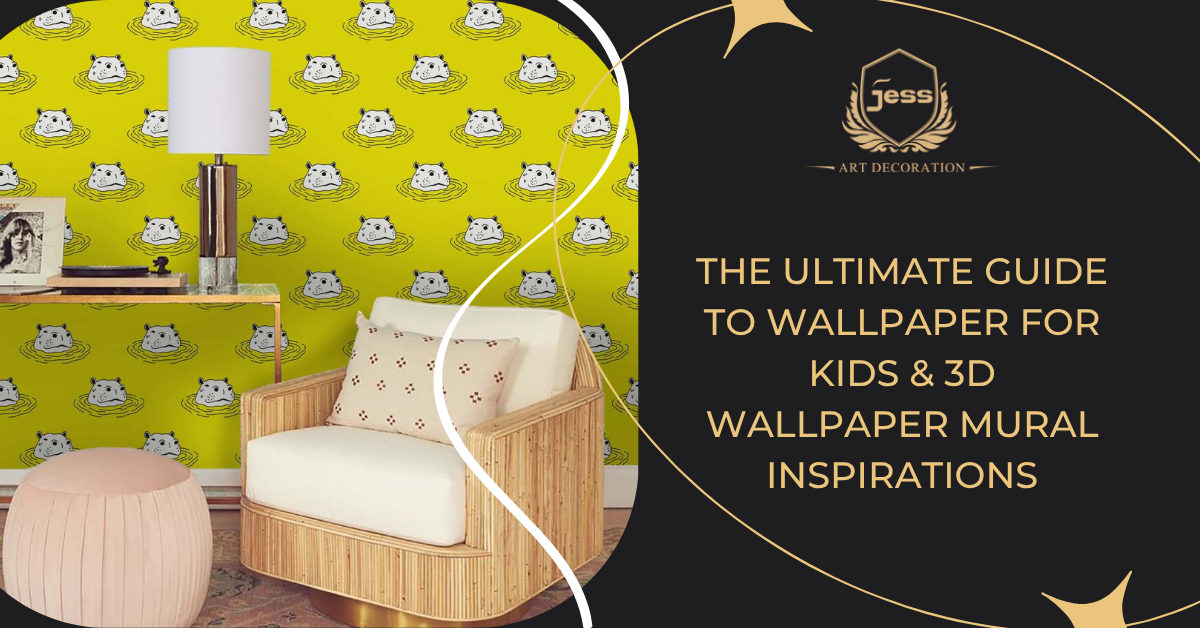 The Ultimate Guide to Wallpaper for kids & 3D Wallpaper Mural Inspirations