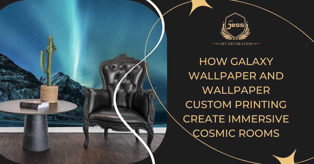 Designing Beyond Earth: How Galaxy Wallpaper and Wallpaper Custom Printing Create Immersive Cosmic Rooms