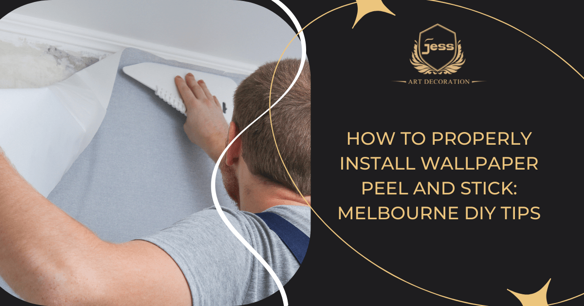 How to Properly Install Wallpaper Peel and Stick: Melbourne DIY Tips - Jessartdecoration