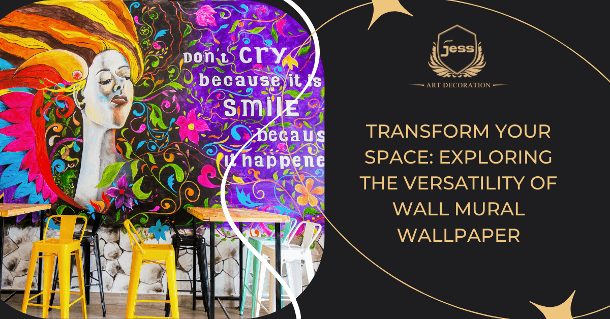 Transform Your Space: Exploring the Versatility of Wall Mural Wallpaper - Jessartdecoration